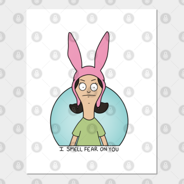 Louise Belcher "I Smell Fear on You" Louise Belcher Posters and Art